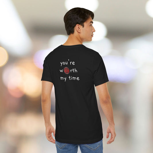(d10126) You're worth my time (slogan) short sleeve