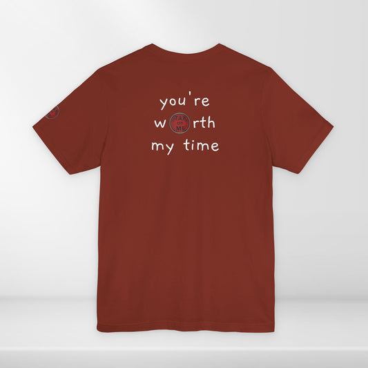 (d10126) You're worth my time (slogan) short sleeve