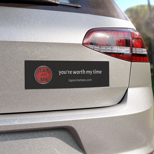 (f80701m) You're worth my time (slogan) car magnet