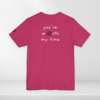 (d10126) You're worth my time (slogan) short sleeve